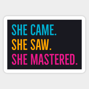 She Came She Saw She Mastered Magnet